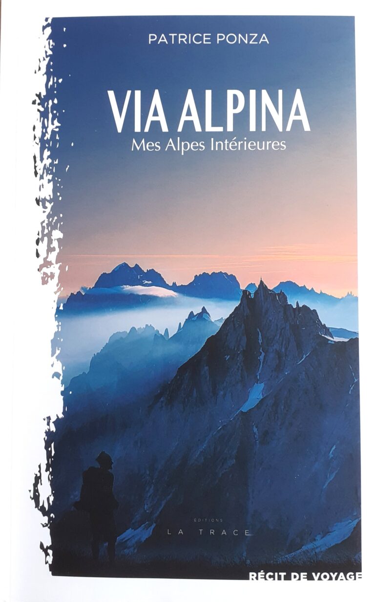 A lire – Via alpina, Patrice Ponza